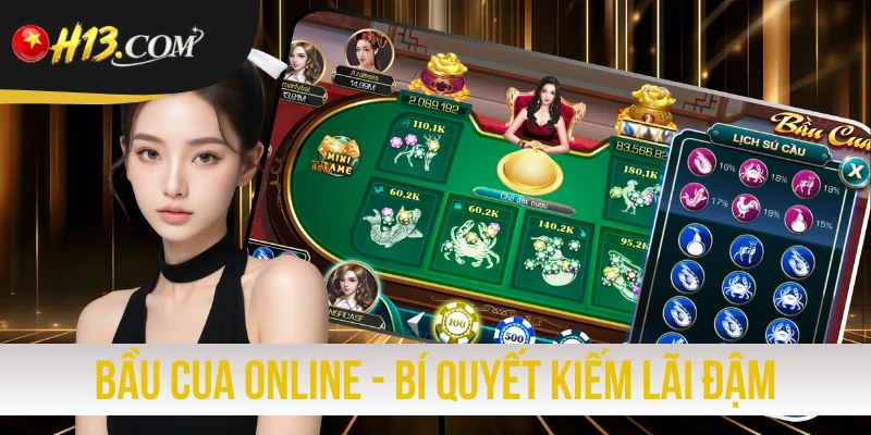 Bầu Cua Online - Bí Quyết Kiếm Lãi Đậm Sau 1 Ván Game
