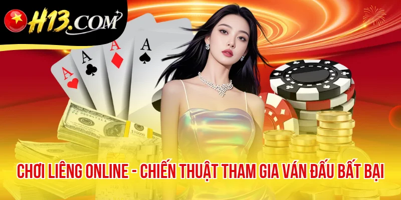 Chơi Liêng Online - Chiến Thuật Tham Gia Ván Đấu Bất Bại