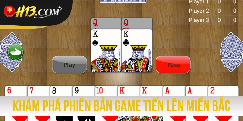 Khám phá phiên bản game Tiến Lên miền Bắc
