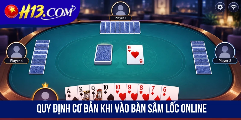 Quy định cơ bản khi vào bàn Sâm Lốc Online