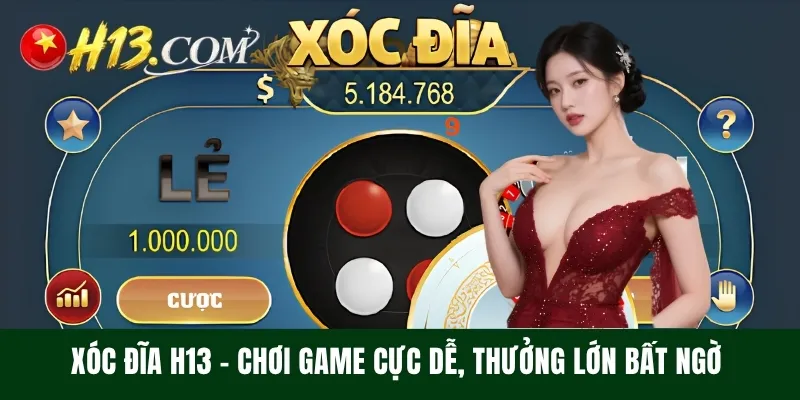 Xóc Đĩa H13 - Chơi Game Cực Dễ, Thưởng Lớn Bất Ngờ